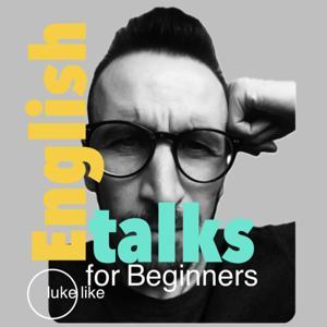 ENGLISH TALKS for beginners by LUKELIKE