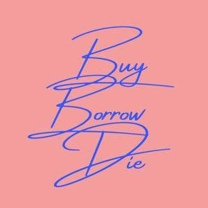 Buy Borrow & Die | 专注搞钱的播客 by XiaoshuaiFM