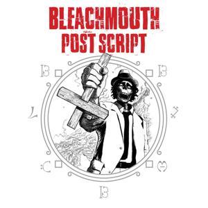 Bleachmouth Postscript by bleachmouthps