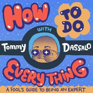 How To Do Everything with Tommy Dassalo by Tommy Dassalo