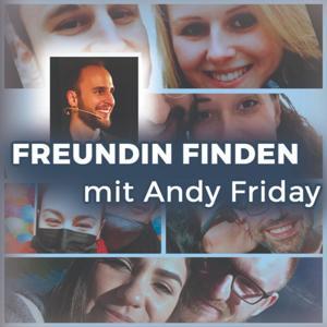 Freundin Finden Podcast by Andy Friday