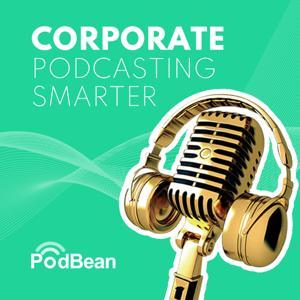 Corporate Podcasting Smarter by Podbean
