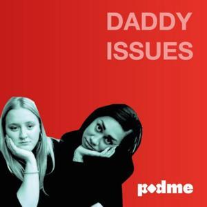 Daddy Issues by Podme