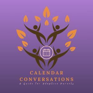 Calendar Conversations: A Guide for Adoptive Parents by April Dinwoodie