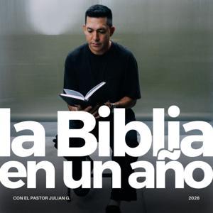 La Biblia en Un Año (con el pastor Julian G.) by Julian Gamba
