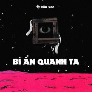 Bí ẩn quanh ta by xôn xao