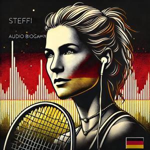 Steffi Graf - Audio Biography by Inception Point Ai