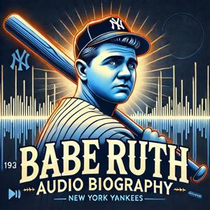 Babe Ruth - Audio Biography by Inception Point Ai