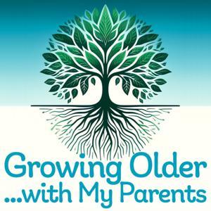 Growing Older...with My Parents by Rick (The Son)