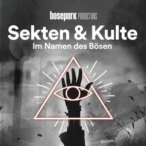 Sekten & Kulte - Im Namen des Bösen by BosePark Productions