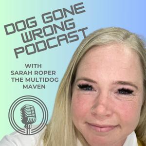 Dog Gone Wrong by Sarah Roper  - The Multidog Maven