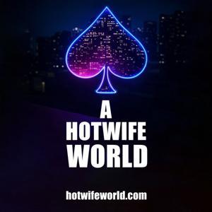 HotwifeWorld by The Hotwife