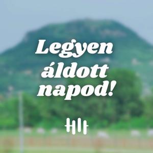 Legyen áldott napod! by Hit Rádió