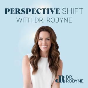 Perspective Shift with Dr. Robyne by Dr. Robyne Hanley-Dafoe