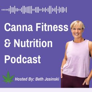 CannaFitness and Nutrition Podcast by Beth Skinner Jasinski