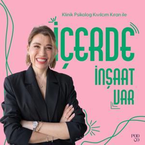 Klinik Psikolog Kıvılcım Kıran ile İçerde İnşaat Var by Podco Media