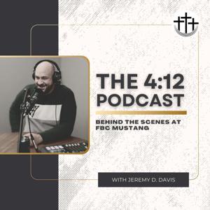 The 4:12 Podcast by FBC Mustang