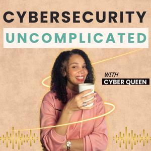 Cybersecurity Uncomplicated by Cyber Queen