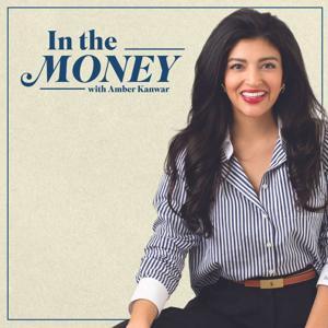 In the Money with Amber Kanwar by Amber Kanwar