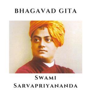 Bhagavad Gita - Swami Sarvapriyananda by Vedanta Society of New York - Archives