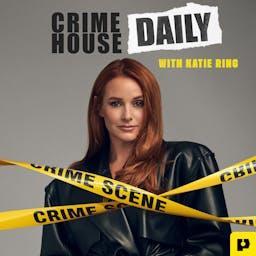 Crime House Daily by Crime House