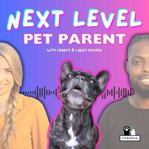 Next Level Pet Parent by Charly & Larry Pruden