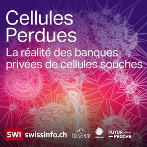 Cellules Perdues by SWI swissinfo.ch