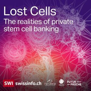 Lost Cells by SWI swissinfo.ch