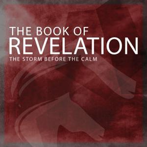 The Book of Revelation: The Storm Before the Calm by Life, Hope & Truth