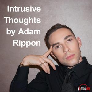 Intrusive Thoughts by Adam Rippon by PodcastOne