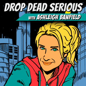Drop Dead Serious With Ashleigh Banfield by Drop Dead Serious With Ashleigh Banfield