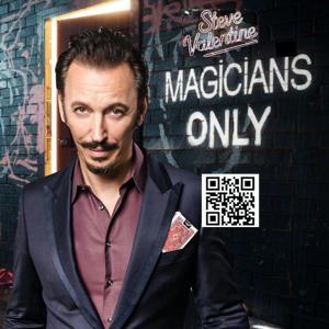 Magicians Only - with Steve Valentine by Steve Valentine
