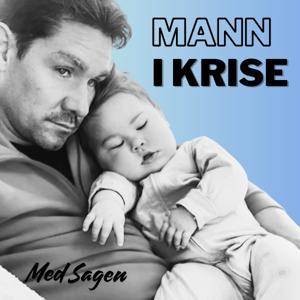 Mann I Krise - Med Sagen by Kim André Sagen