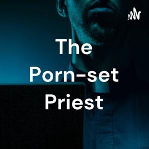 The Porn-set Priest by Alexis Kirke