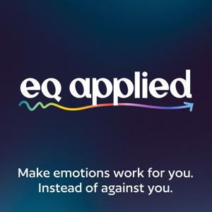 EQ Applied: Emotional Intelligence in the Real World by Justin Bariso