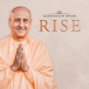 Rise With Radhanath Swami by Office of His Holiness Radhanath Swami