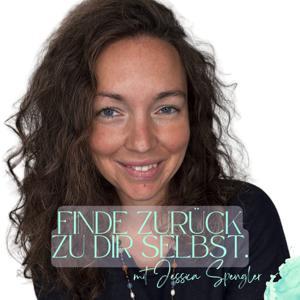 Finde zurück zu Dir selbst: Der Podcast für Selbstfindung, Selbstliebe & Glück by Jessica Spengler