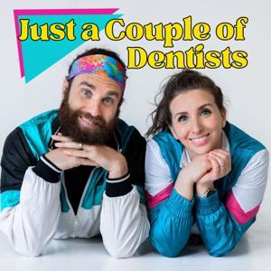 Just a Couple of Dentists by Just a Couple of Dentists