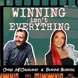 Winning Isn't Everything with Chris McCausland and Dianne Buswell by Keep It Light Media