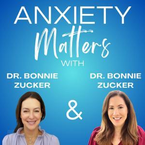 Anxiety Matters by Bonnie Zucker & Bonnie Zucker
