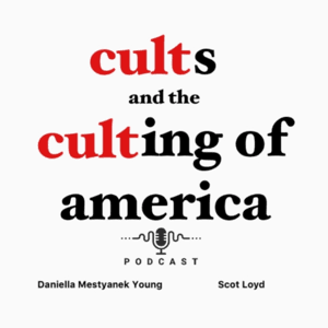 Cults and the Culting of America by Daniella Claire Mestyanek Young and Scot Loyd