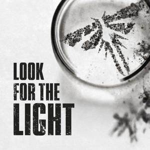 Look for the Light | The Last of Us Podcast by Jessica Sterling and Stuart Traynor
