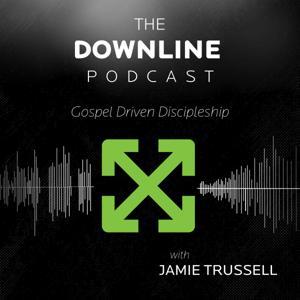 The Downline Podcast: Gospel Driven Discipleship by Downline Ministries