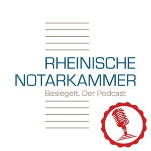 Besiegelt – Der Podcast der Rheinischen Notarkammer by Rheinische Notarkammer