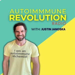 Autoimmune Revolution Radio by Justin Janoska
