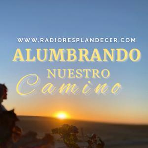 ALUMBRANDO NUESTRO CAMINO by Radio Resplandecer