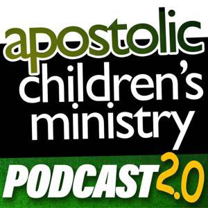 Apostolic Children’s Ministry Podcasts 2.0 by Phillip Booker