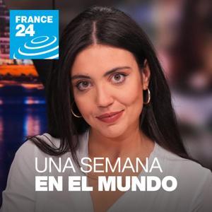 Una Semana en el Mundo by FRANCE 24 Español
