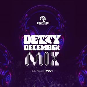 Detty December Mix Vol.1 by DJ Phantom
