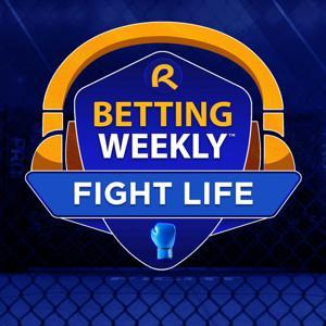 Betting Weekly: Fight Life by BetRivers Network